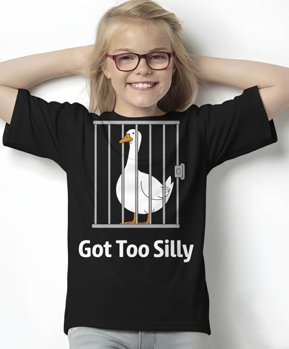 Got Too Silly Funny Goose Pun Humor Shirt for Animal Lovers T-Shirt