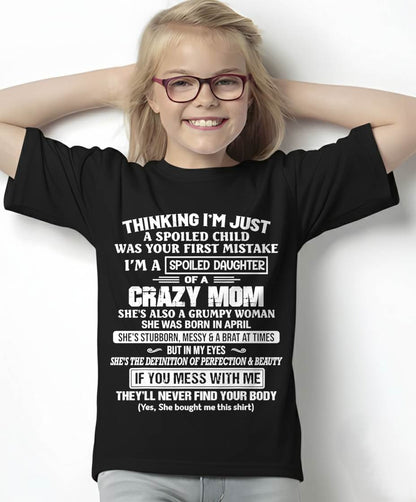 APRIL, I’M A SPOILED DAUGHTER - GIFT T SHIRT FROM MOM TO DAUGHTER - SNOW04 (SKU2603-137-04)