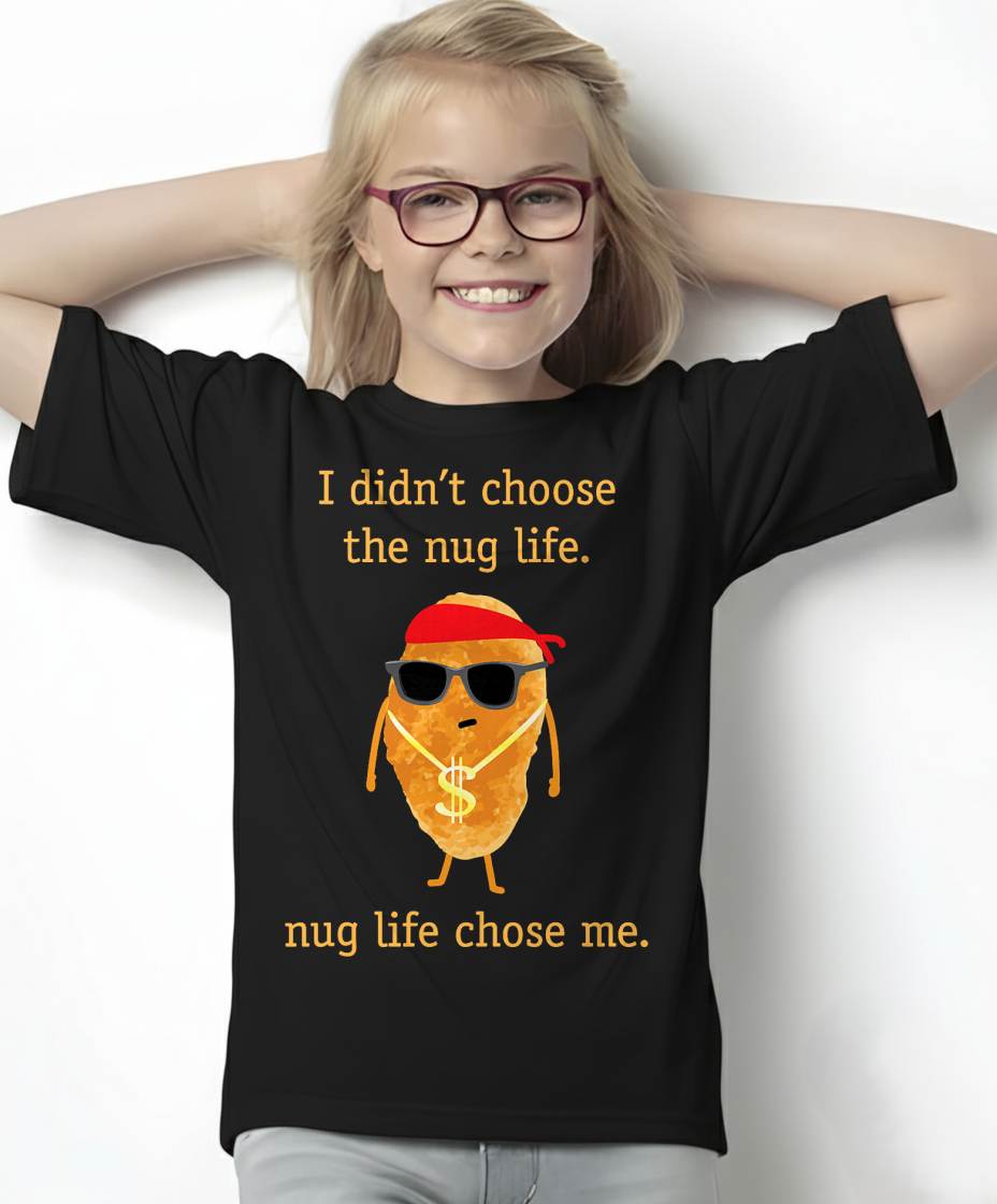 Funny Nugget Shirt, Nug Life, Chicken Nugget Tshirt T-Shirt