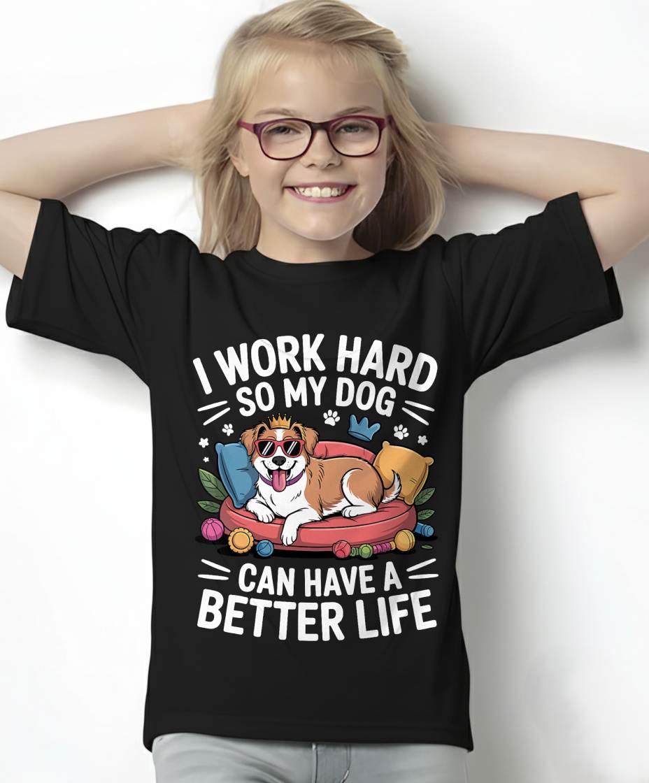 I Work Hard So My Dog Lives Better – Funny Dog Lover Tee T-Shirt