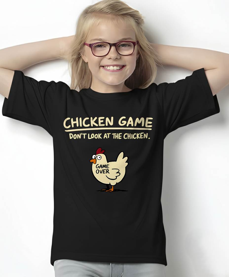 Chicken Game Don't Look at The Chicken Funny Chicken T-Shirt