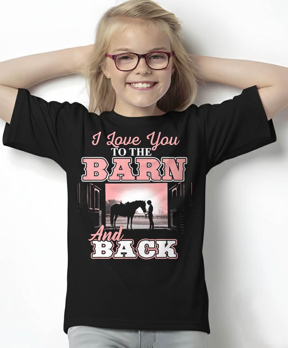 I Love You to The Barn and Back - Horse Riding Lover T-Shirt T-Shirt