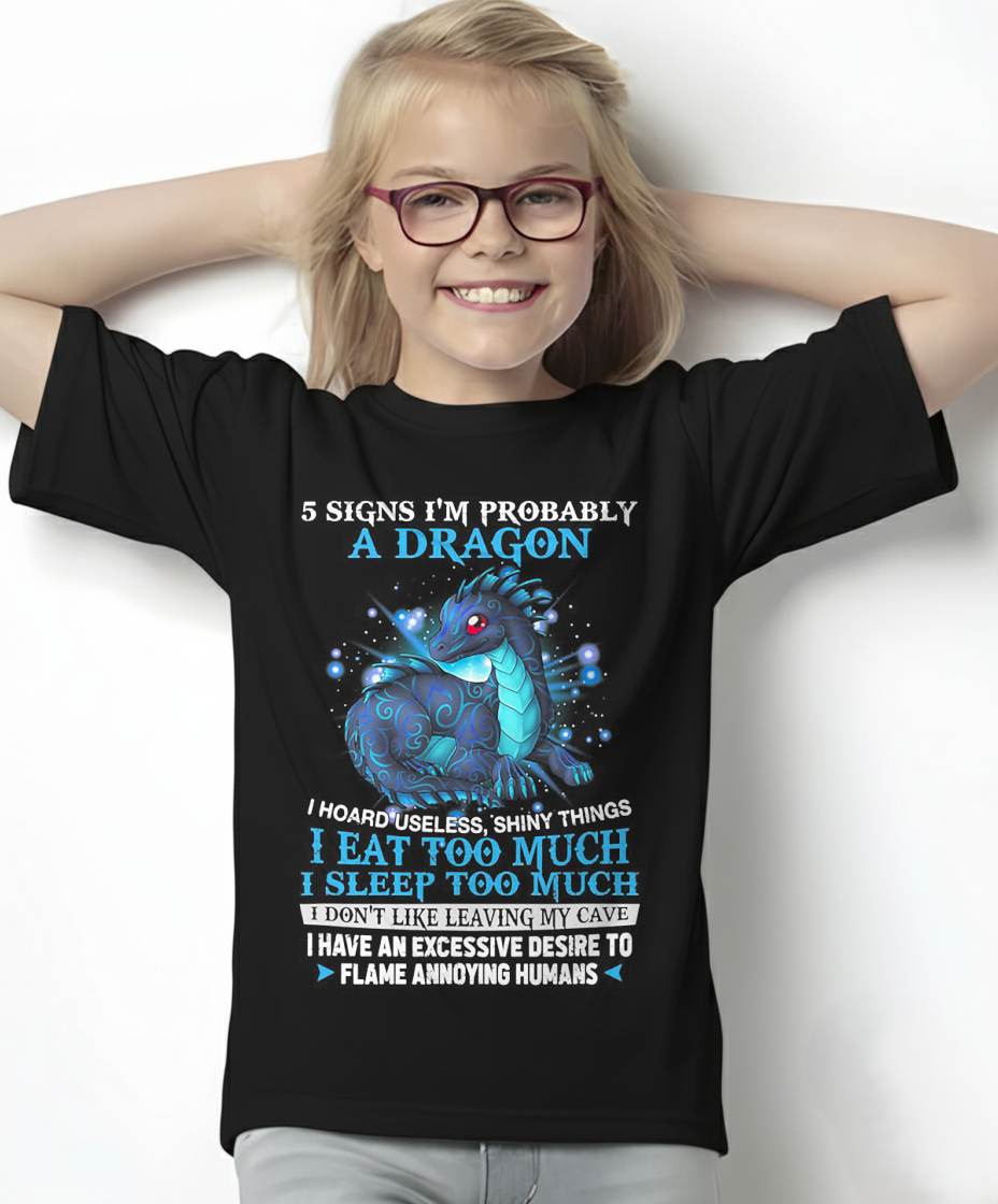 5 Signs I'm Probably A Dragon T-Shirt