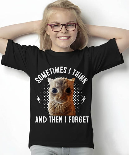 Sometimes I Think And Then I Forget Funny Cat Meme Men Women T-Shirt
