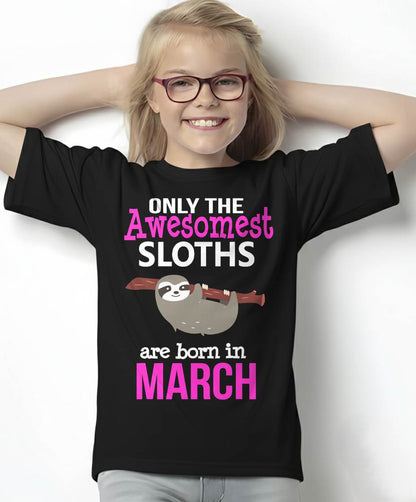 Sloth Lovers March Birthday T-Shirt Kids Girls Men Women