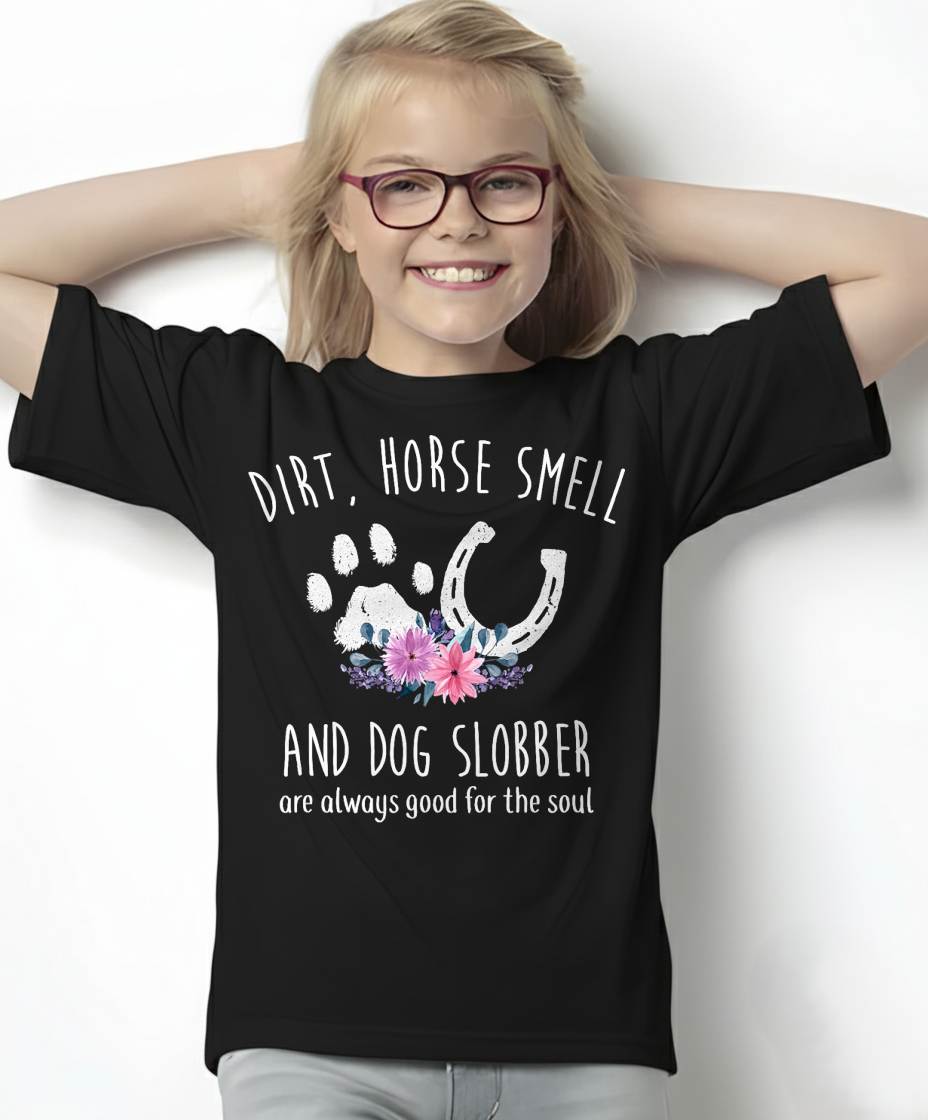 Dirt Horse Smell and Dog Slobber Horse Lover T-Shirt