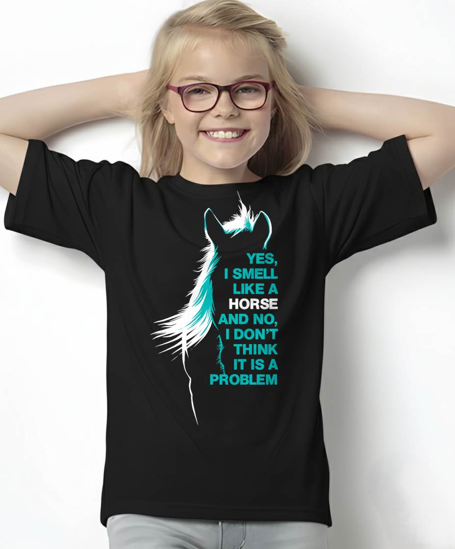 Yes I Smell Like A Horse T-Shirt