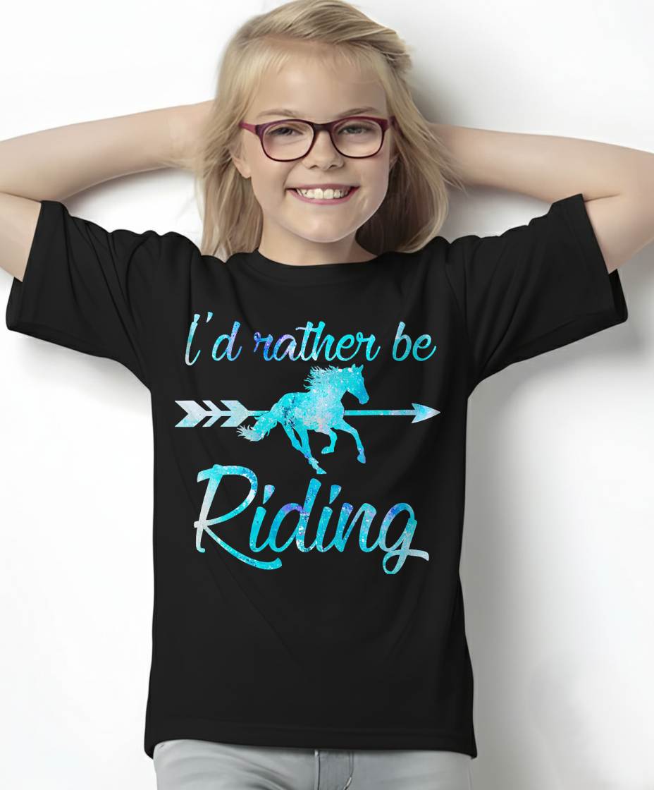 Horse Rider Shirt Girls I'd Rather BE Riding Horses Gift T-Shirt