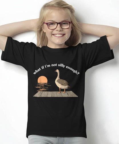 What If I'm Not Silly Enough Goose Duck Funny Meme Duck T-Shirt