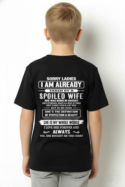 AUGUST, SORRY LADIES I AM ALREADY TAKEN BY A SPOILED WIFE – GIFT T SHIRT FROM WIFE FOR HUSBAND – SNOW MALE08 (SKU26T-01296-08)