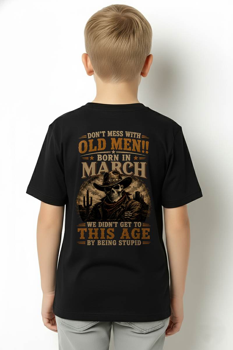 MARCH SHIRT, WE DON'T GET TO THIS AGE BY BEING STUPID - SNOW MALE03 (SKU2607-233-03)