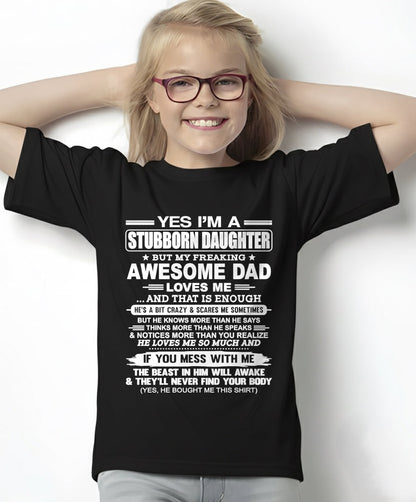 Yes I’m A Stubborn Daughter T-Shirt – Birthday Gift From Dad / Man - SNOW00 (SKU11-34-00)