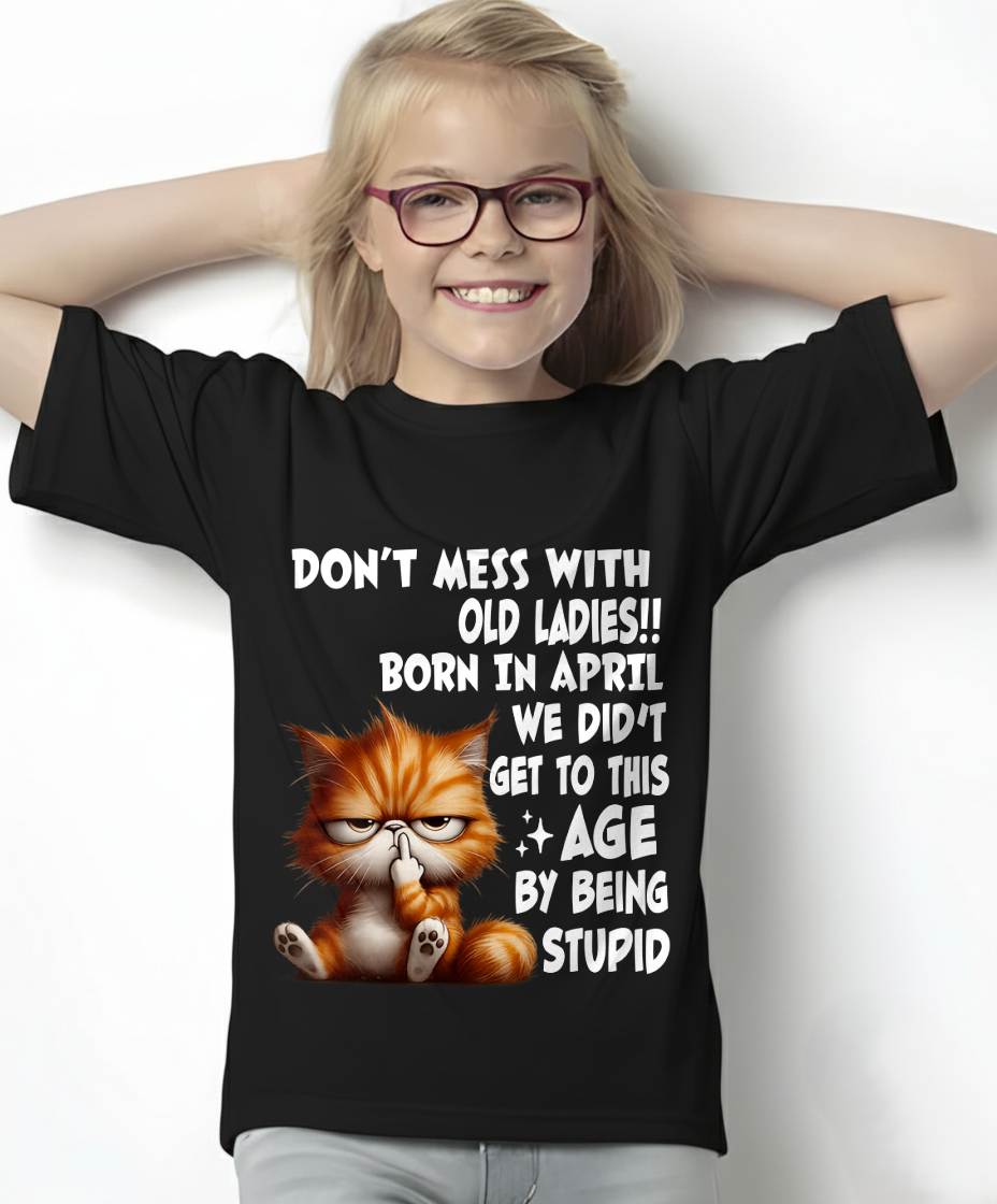 APRIL SHIRT, DON’T MESS WITH OLD LADIES - FMA SNOW04 (SKU2604-31-04)