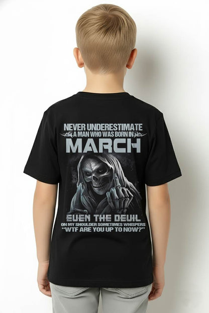 MARCH, NEVER UNDERESTIMATE A MAN WHO WAS BORN IN MARCH-SNOW MALE03 (SKU08-05-03)