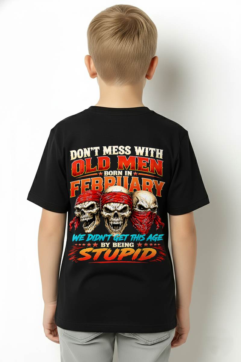 FEBRUARY SHIRT, WE DON'T GET TO THIS AGE BY BEING STUPID - SNOW MALE02 (SKU2608-173-02)