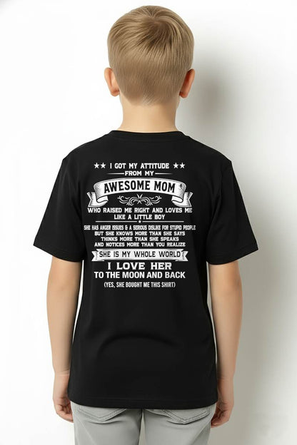 I GOT MY ATTITUDE FROM MY AWESOME MOM - GIFT T SHIRT FROM MOM FOR SON - SNOW00 (SKU2605-34-00)