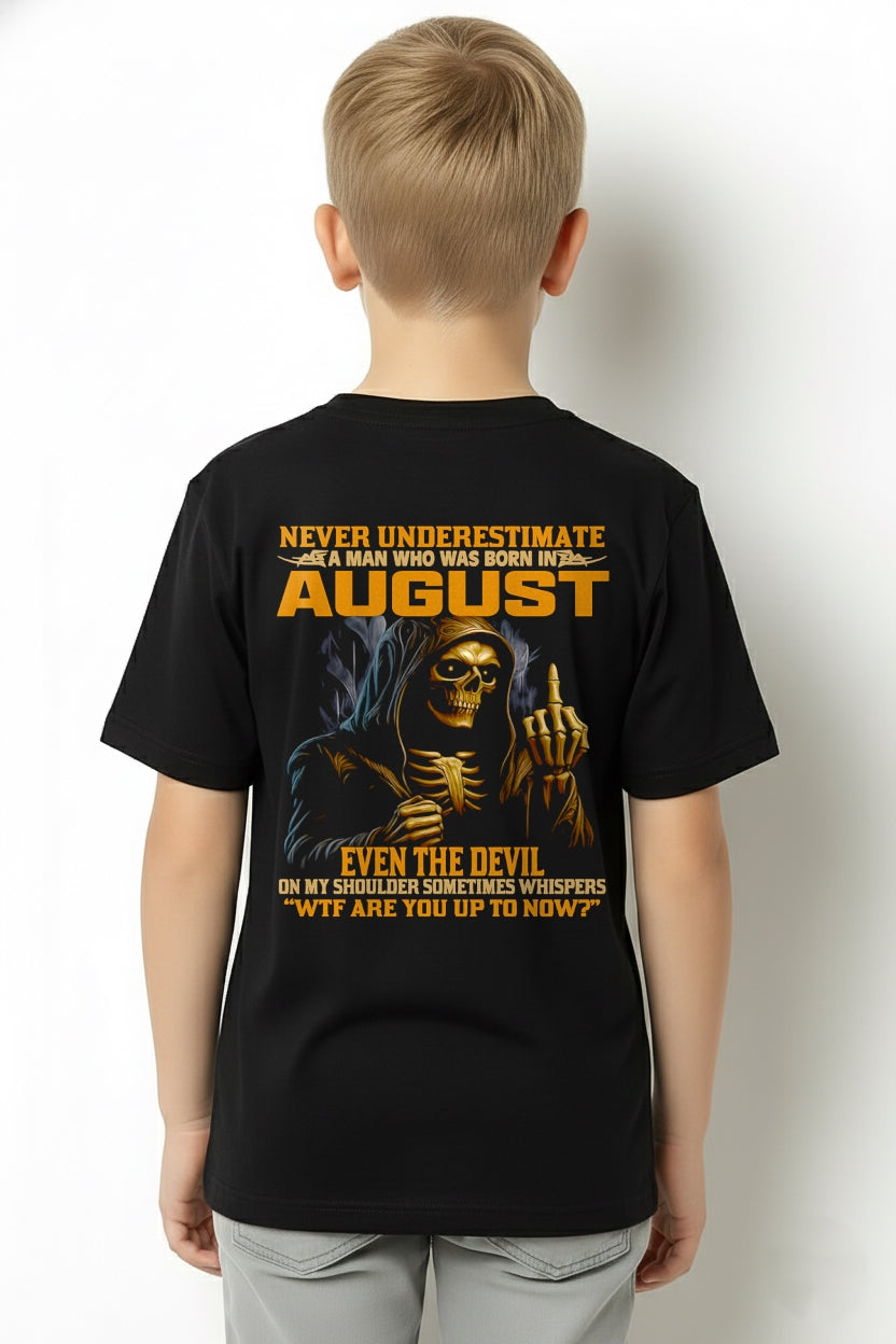 NEVER UNDERESTIMATE A MAN WHO WAS BORN IN AUGUST - snow08 male (SKU12-276-08)