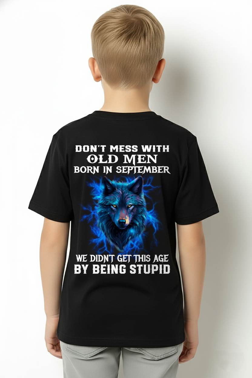 SEPTEMBER SHIRT, WE DON'T GET TO THIS AGE BY BEING STUPID - SNOW MALE09 (SKU2604-300-09)