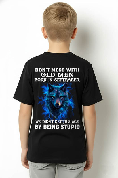 SEPTEMBER SHIRT, WE DON'T GET TO THIS AGE BY BEING STUPID - SNOW MALE09 (SKU2604-300-09)