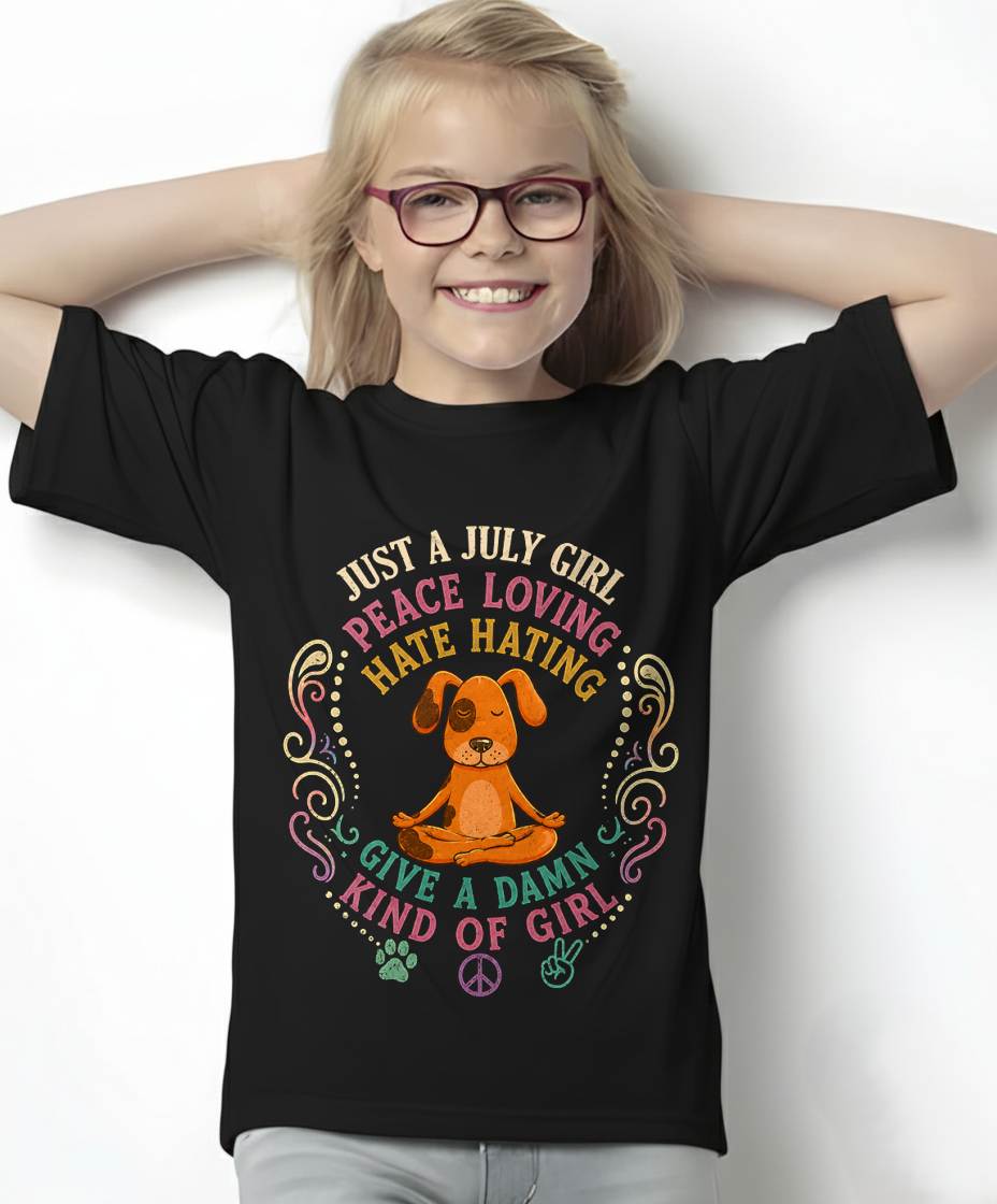 JULY SHIRT JUST A JULY GIRL PEACE LOVING HATE HATING - SNOW07 (SKU2605-237-07)