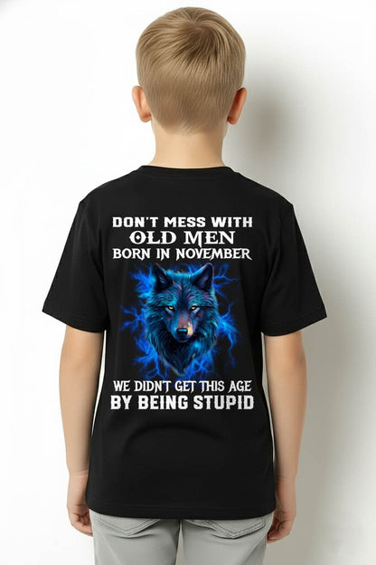 NOVEMBER SHIRT, WE DON'T GET TO THIS AGE BY BEING STUPID - SNOW MALE11 (SKU2604-300-11)
