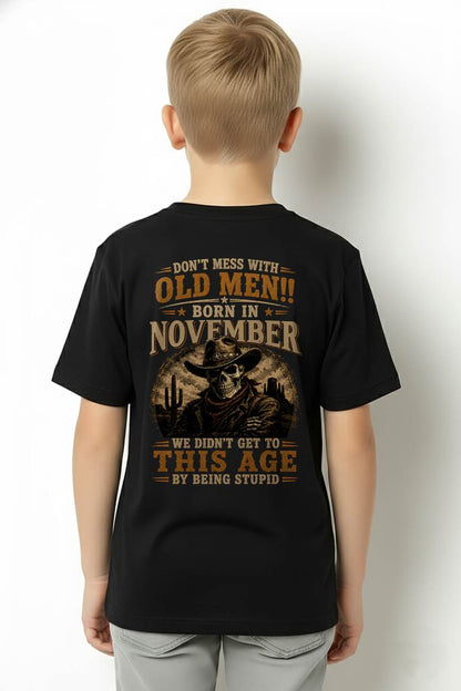 NOVEMBER SHIRT, WE DON'T GET TO THIS AGE BY BEING STUPID - SNOW MALE11 (SKU2607-233-11)