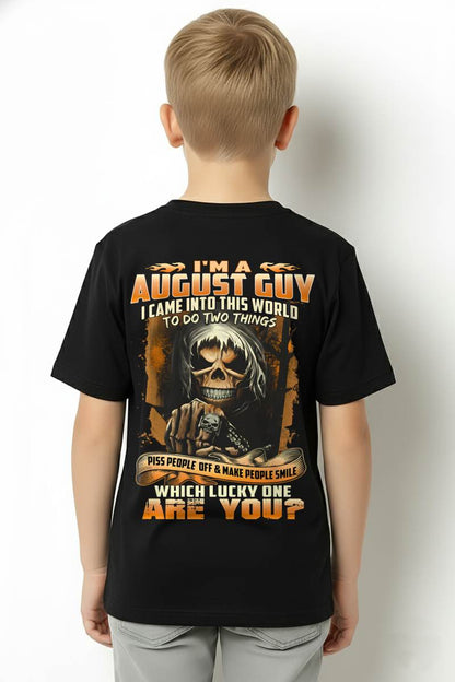 AUGUST, I CAME INTO THIS WORLD TO DO TWO THINGS – SNOW MALE08 (SKU26T-01-33-08)