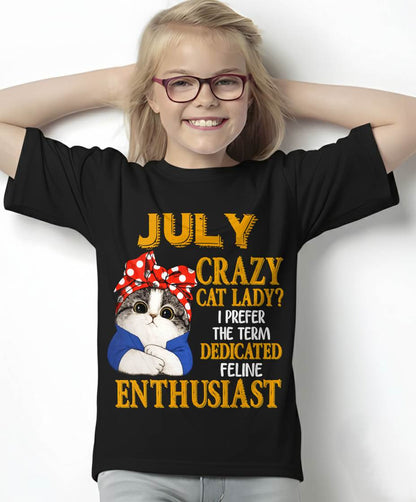 JULY SHIRT, I PREFER THE TERM DEDICATED FELINE ENTHUSIAST - SNOW07 (SKU2607-315-07)