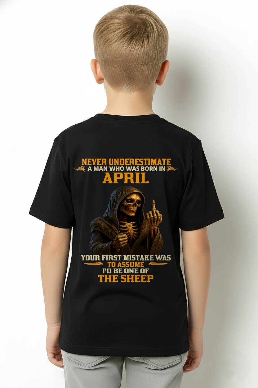 APRIL SHIRT, NEVER UNDERESTIMATE A MAN WHO WAS BORN IN APRIL - SNOW MALE04 (SKU2603-28-04)