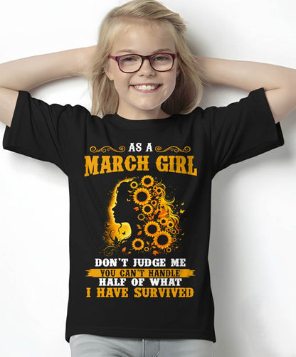 MARCH SHIRT, YOU CAN'T HANDLE HALF OF WHAT I HAVE SURVIVED - SNOW03 (SKU2606-324-03)