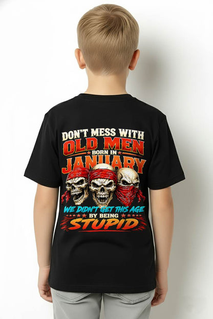 JANUARY SHIRT, WE DON'T GET TO THIS AGE BY BEING STUPID - SNOW MALE01 (SKU2608-173-01)