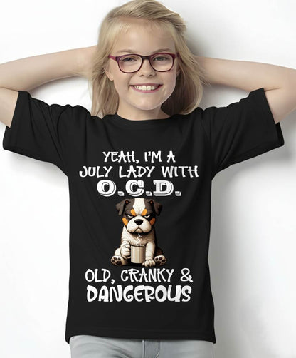 JULY SHIRT I'M A JULY LADY WITH OCD - SNOW07 (SKU2605-206-07)