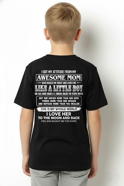 I GOT MY ATTITUDE FROM MY AWESOME MOM - GIFT T SHIRT FROM MOM FOR SON - SNOW00 (SKU2605-32-00)