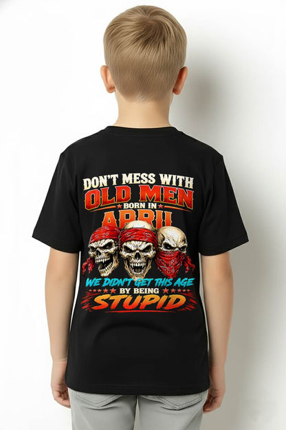 APRIL SHIRT, WE DON'T GET TO THIS AGE BY BEING STUPID - SNOW MALE04 (SKU2608-173-04)