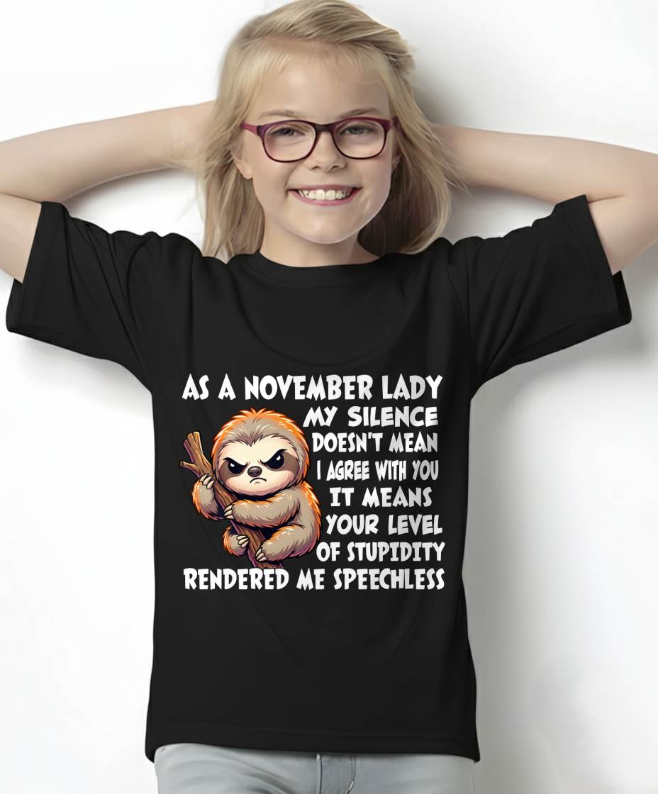 NOVEMBER SHIRT, MY SILENCE DOESN'T MEAN I AGREE WITH YOU - SNOW11 (SKU2604-223-11)