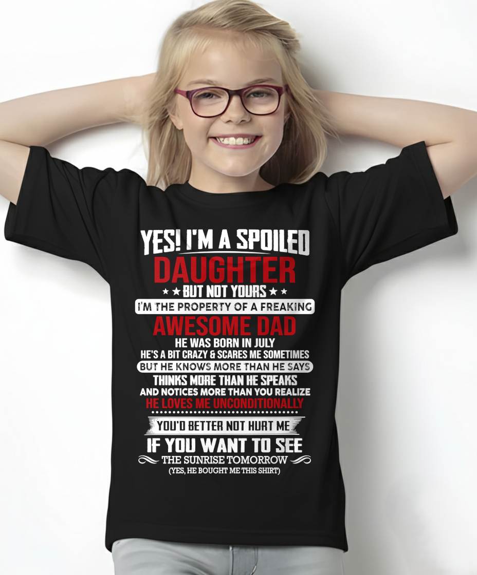 JULY, I'M THE PROPERTY OF A FREAKING AWESOME DAD - GIFT T SHIRT FROM DAD FOR DAUGHTER - SNOW07 (SKU2604-73-07)