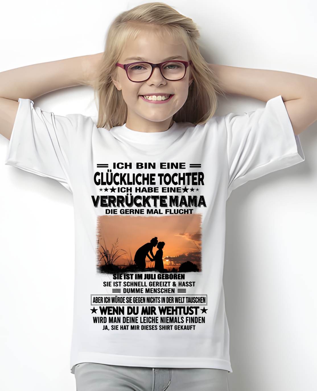 JULI, ICH BIN EINE GLÜCKLICHE TOCHTER - GIFT T SHIRT FROM MOM TO DAUGHTER - SNOW GER07 (SKU2606-133-07)