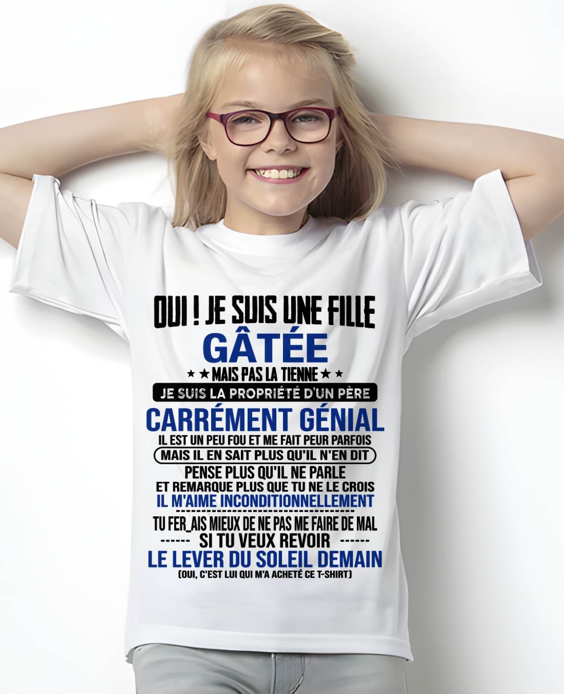 OUI ! JE SUIS UNE FILLE GÂTÉE - GIFT T SHIRT FROM DAD TO DAUGHTER - SNOW FR00 (SKU2606-246-00)