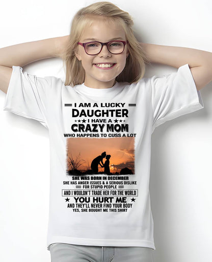 DECEMBER, I WOULDN’T TRADE HER FOR THE WORLD - GIFT T SHIRT FROM MOM TO DAUGHTER - SNOW12 (SKU2603-19-12)