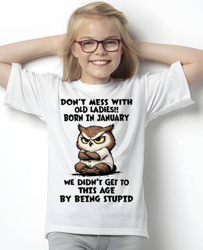 JANUARY SHIRT, DON’T MESS WITH OLD LADIES - SNOW01 (SKU2603-40-01)