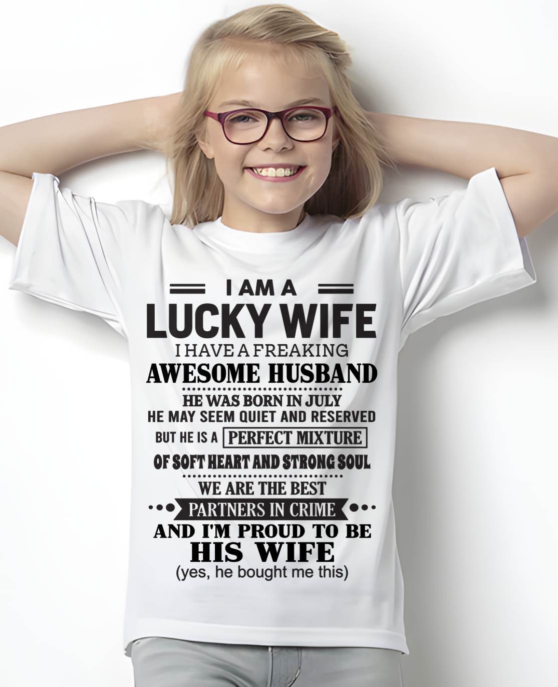 JULY, I HAVE A FREAKING AWESOME HUSBAND – Gift T Shirt From Husband For Wife – SNOW FEMALE07 (SKU26T-01302-07)