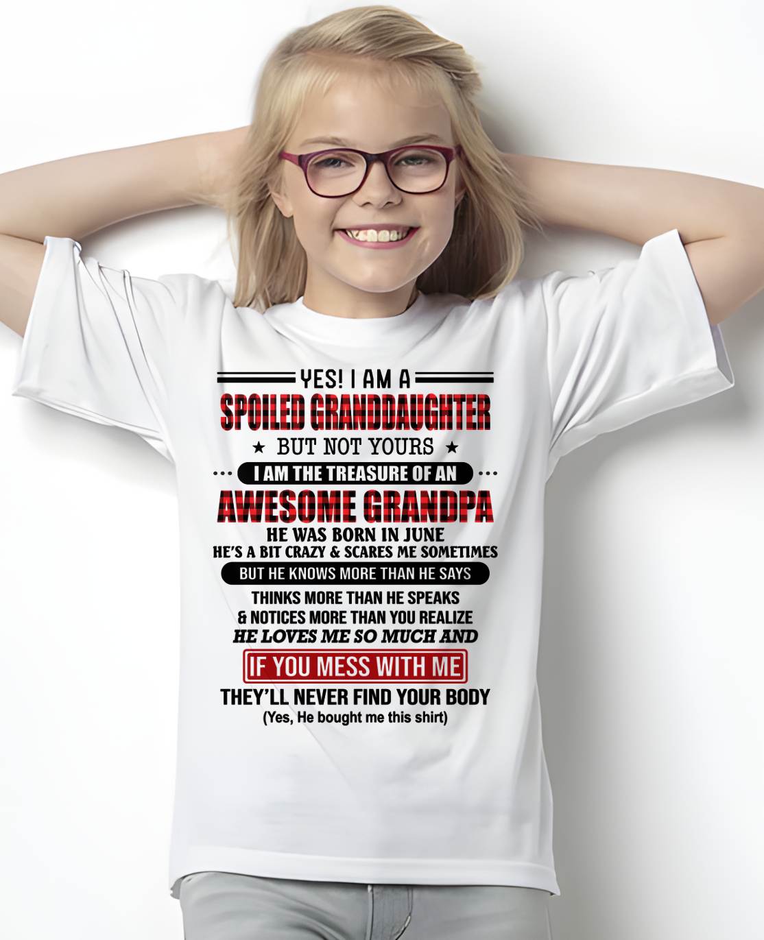 JUNE - YES! I'M A SPOILED GRANDDAUGHTER - GIFT FROM GRANDPA - snow06 (SKU26T-01317-06)
