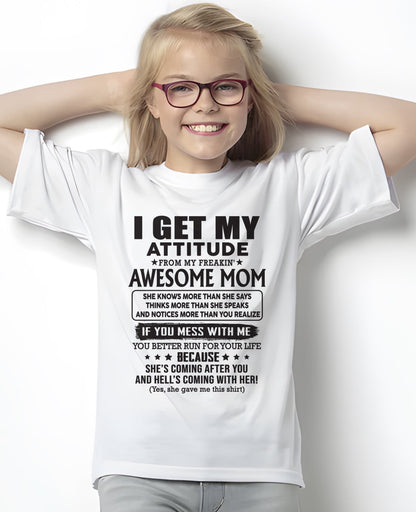 I GET MY ATTITUDE FROM AWESOME MOM - to my Daughter from Mom - SNOW00 (SKU08-17-00)