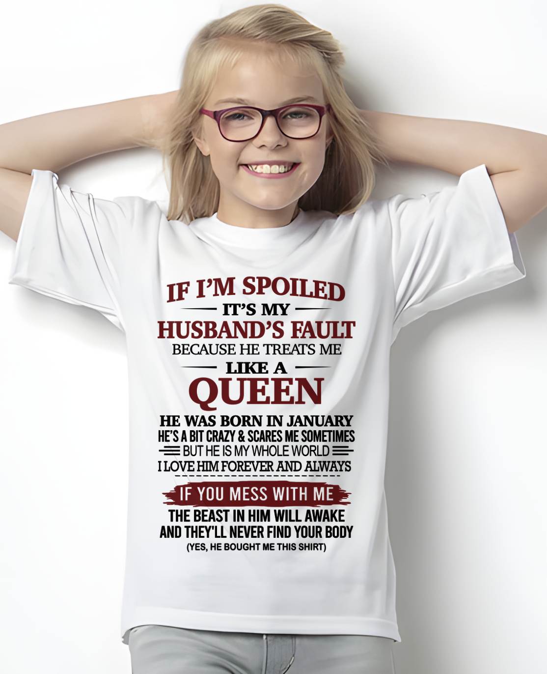 JANUARY, IF I’M SPOILED IT’S MY HUSBAND’S FAULT – SNOW FEMALE01 (SKU26T-01-37-01)