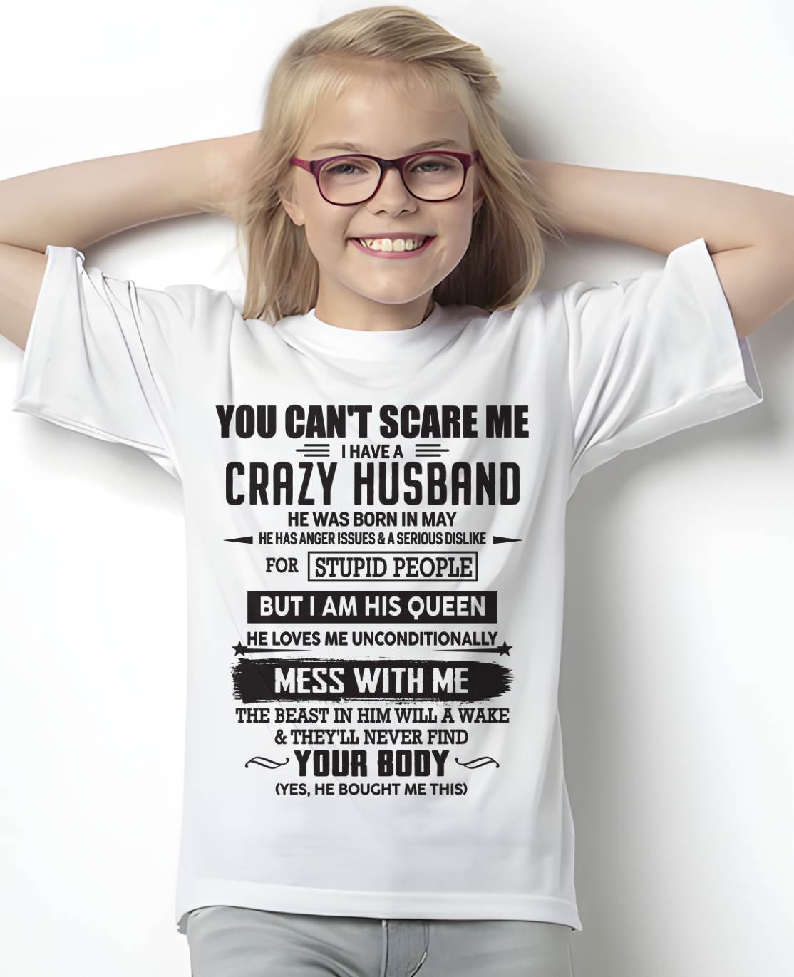 MAY, YOU CAN'T SCARE ME I HAVE A CRAZY HUSBAND – GIFT T-SHIRT FROM HUSBAND TO WIFE – SNOWMALE05 (SKU26T-01186-05)