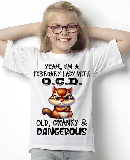 FEBRUARY SHIRT I'M A FEBRUARY LADY WITH OCD - SNOW02 (SKU2605-208-02)