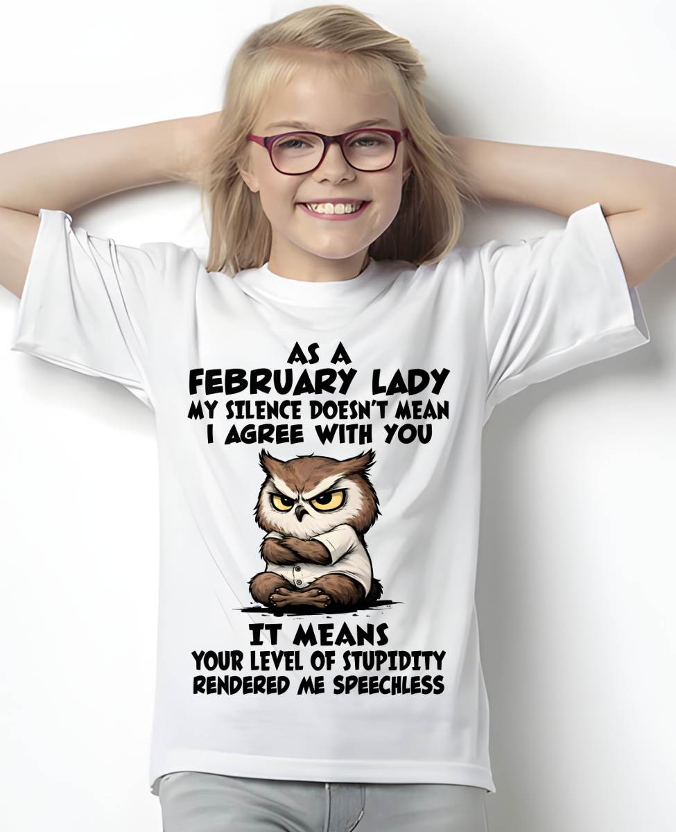 FEBRUARY SHIRT, MY SILENCE DOESN’T MEAN I AGREE WITH YOU - SNOW02 (SKU2603-245-02)