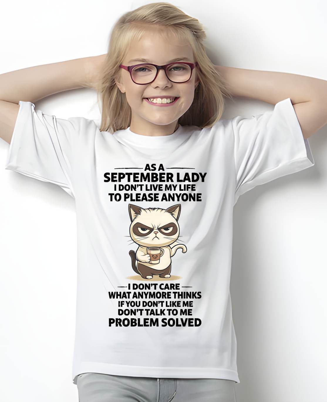 SEPTEMBER SHIRT, I DON’T LIVE MY LIFE TO PLEASE ANYONE - FMA SNOW09 (SKU2603-369-09)