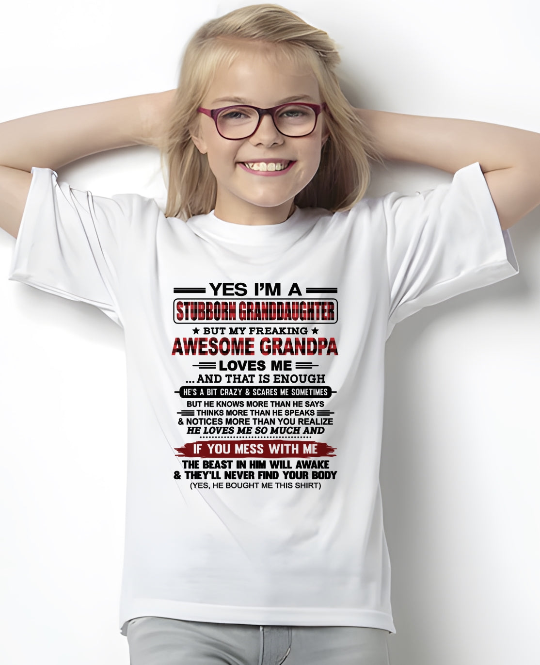 Yes I’m A Stubborn Granddaughter T-Shirt – Birthday Gift From Grandpa / Man - snow00 (SKU2607-269-00)