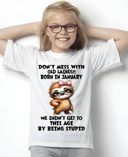 JANUARY SHIRT, DON'T MESS WITH OLD LADIES - SNOW01 (SKU2605-449-01)
